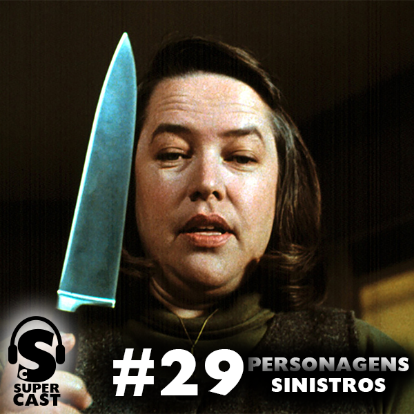 Super Cast #30 – Personagens Sinistros episode artwork