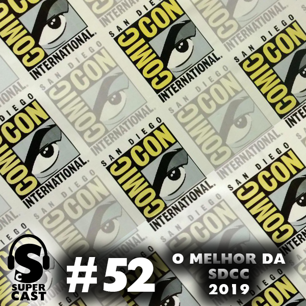 Super Cast #52 – SDCC 2019 episode artwork