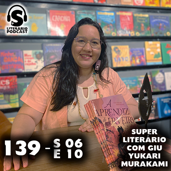 Super Literário Podcast S06E10 – Com Giu Yukari Murakami