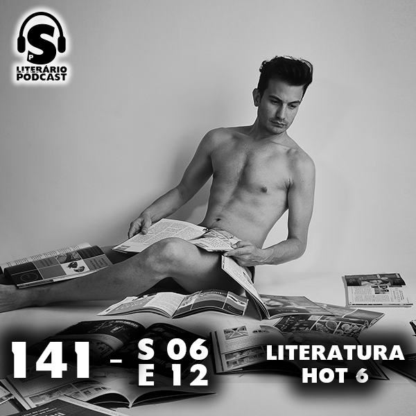 Super Literário Podcast S06 E12 – Literatura Hot 6